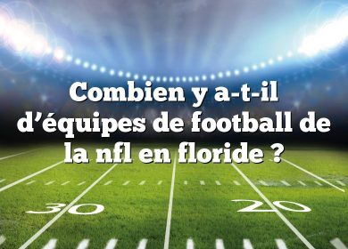 Combien y a-t-il d’équipes de football de la nfl en floride ?